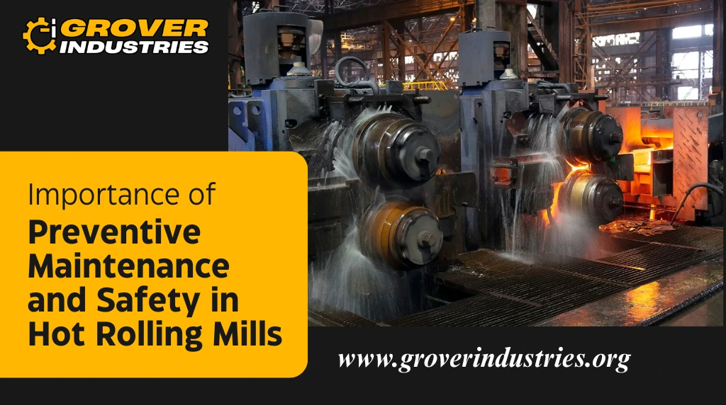Importance of Preventive Maintenance and Safety in Hot Rolling Mills