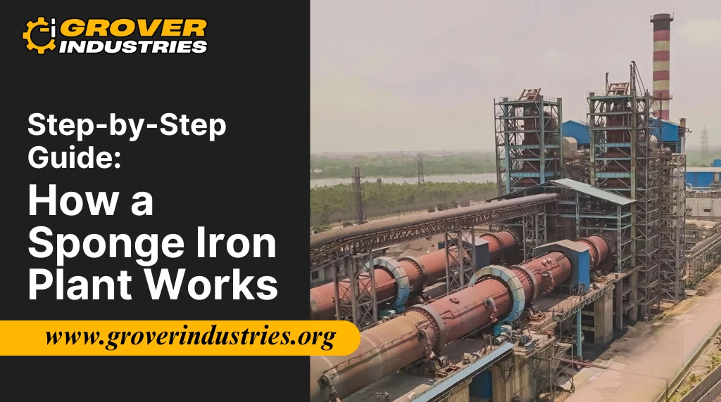 Step-by-Step Guide: How a Sponge Iron Plant Works
